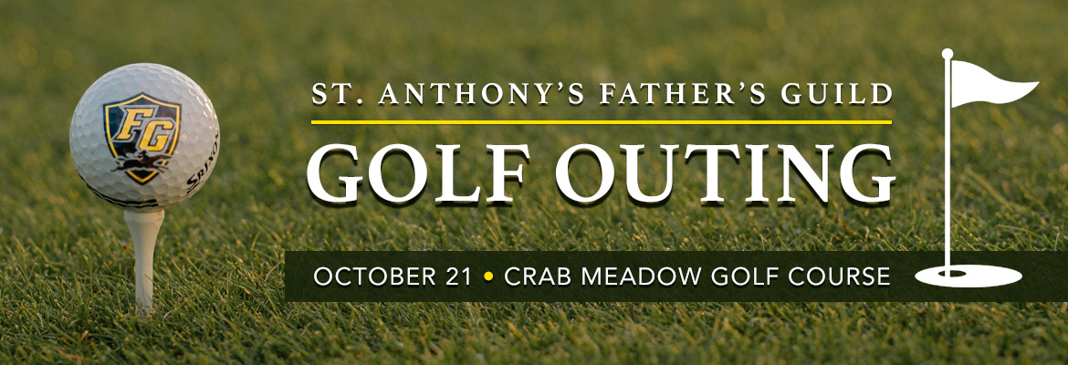 St. Anthony's Father's Guild Golf Outing - October 21 at Crab Meadow Golf Course